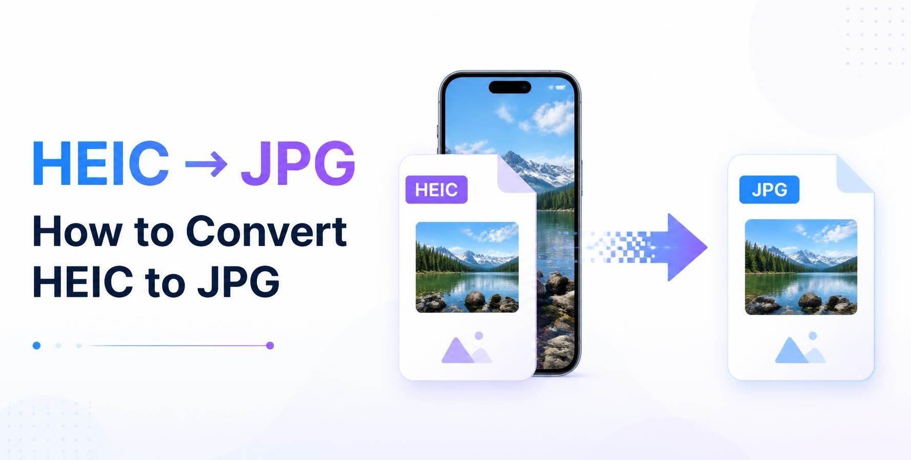 How to Convert HEIC to JPG on iPhone, Android & Windows (2026 Guide)